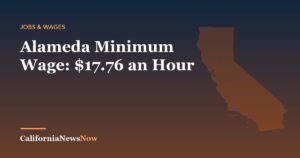 Alameda Minimum Wage: $17.76 an Hour — California News Now