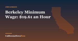 Berkeley Minimum Wage: $19.61 an Hour — California News Now