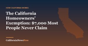 The California Homeowners’ Exemption: $7,000 Most People Never Claim — California News Now