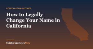 How to Legally Change Your Name in California — California News Now