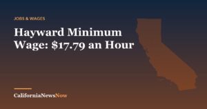 Hayward Minimum Wage: $17.79 an Hour — California News Now