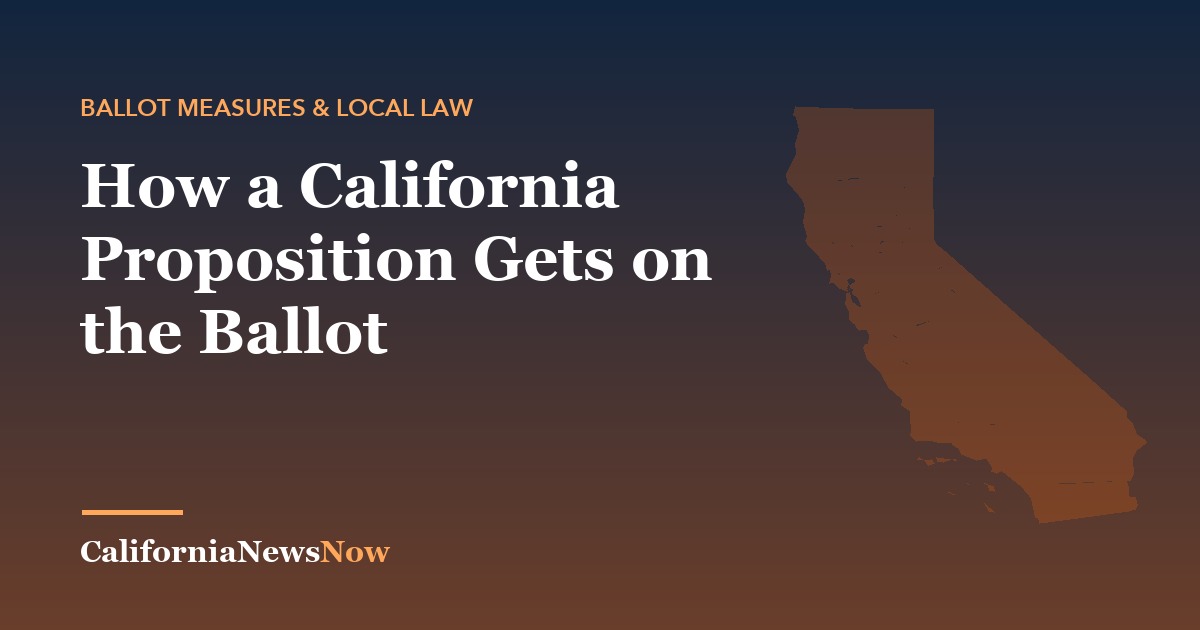How a California Proposition Gets on the Ballot — California News Now