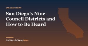 San Diego’s Nine Council Districts and How to Be Heard — California News Now