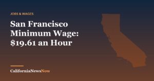 San Francisco Minimum Wage: $19.61 an Hour — California News Now