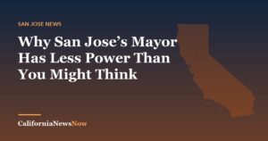 Why San Jose’s Mayor Has Less Power Than You Might Think — California News Now