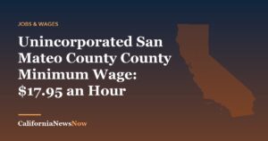 Unincorporated San Mateo County County Minimum Wage: $17.95 an Hour — California News Now