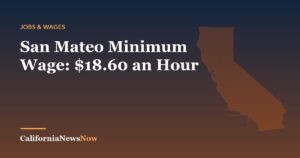 San Mateo Minimum Wage: $18.60 an Hour — California News Now