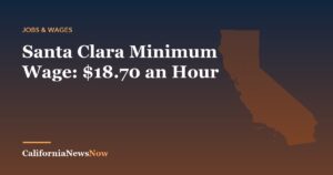 Santa Clara Minimum Wage: $18.70 an Hour — California News Now