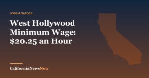 West Hollywood Minimum Wage: $20.25 an Hour — California News Now