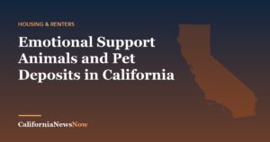 Emotional Support Animals and Pet Deposits in California — California News Now