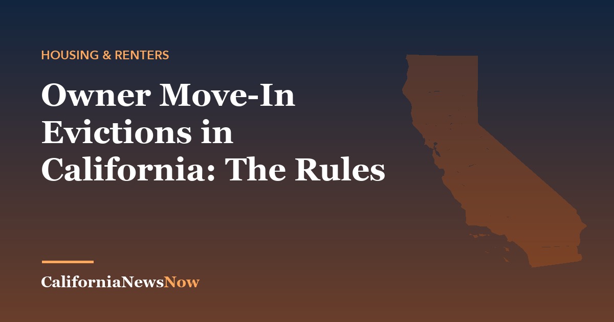 Owner Move-In Evictions in California: The Rules — California News Now