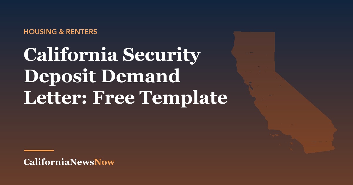 California Security Deposit Demand Letter: Free Template — California News Now