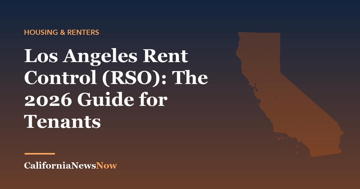 Los Angeles Rent Control (RSO): The 2026 Guide for Tenants — California News Now