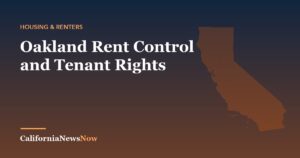 Oakland Rent Control and Tenant Rights — California News Now