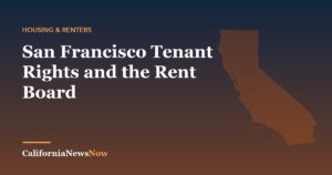 San Francisco Tenant Rights and the Rent Board — California News Now