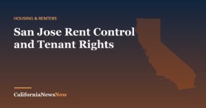 San Jose Rent Control and Tenant Rights — California News Now