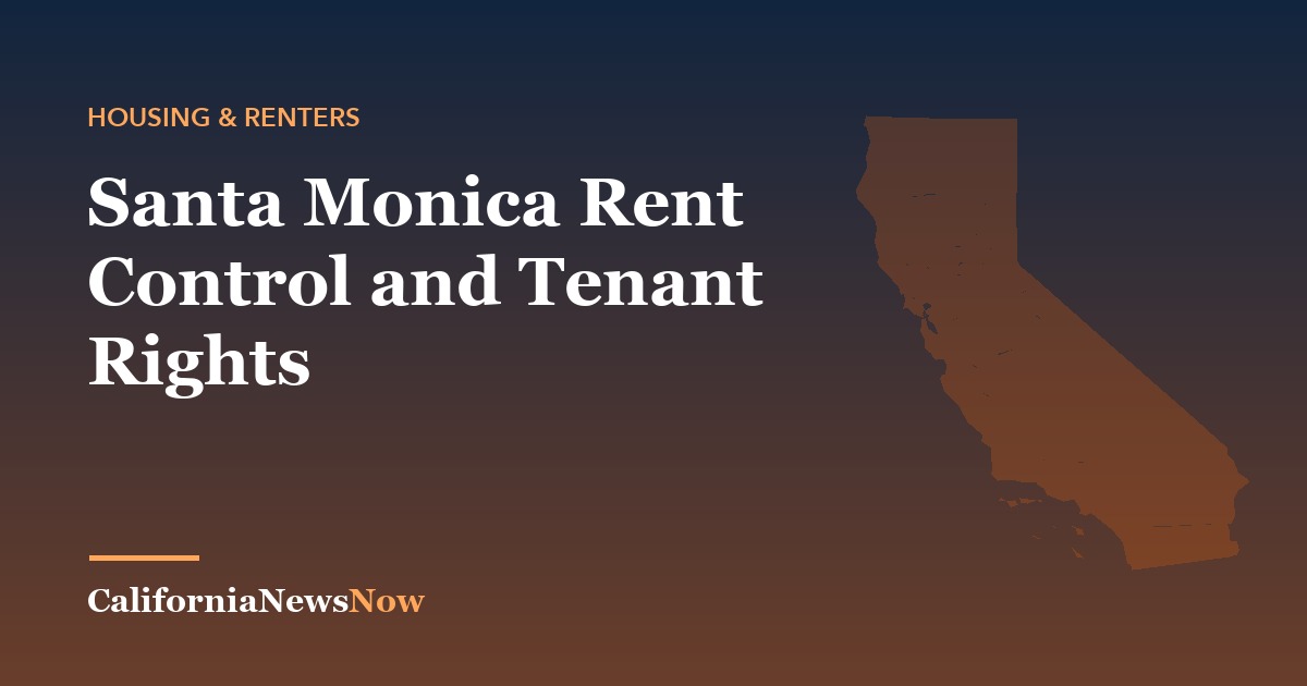 Santa Monica Rent Control and Tenant Rights — California News Now