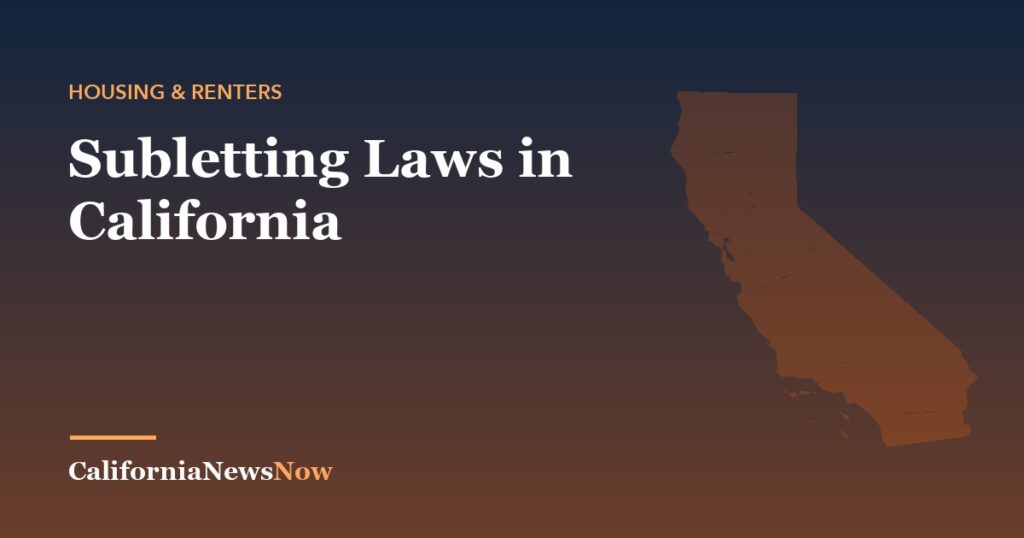 Subletting Laws in California — California News Now
