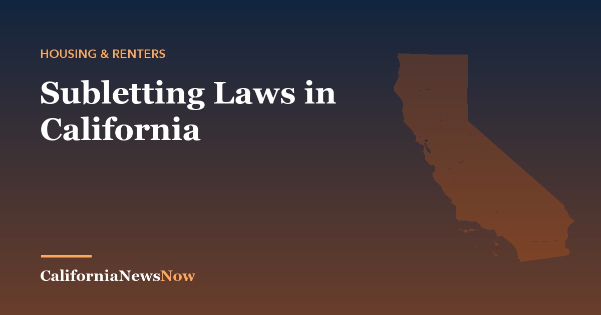 Subletting Laws in California — California News Now